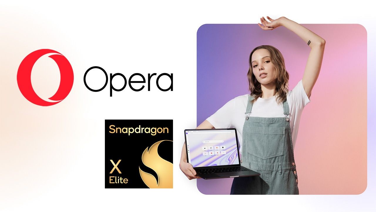 Opera becomes the latest ARM-native browser: “Windows is our biggest audience, so Snapdragon X (devices are) top priority”